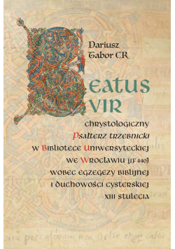 Beatus vir: Chrystologiczny Psałterz trzebnicki w Bibliotece Uniwersyteckiej we Wrocławiu (IF 440) w