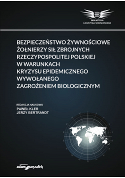 Bezpieczeństwo żywnościowe żołnierzy Sił Zbrojnych Rzeczypospolitej Polskiej w warunkach kryzysu epidemicznego