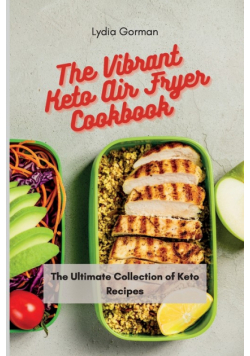 The Vibrant Keto Air Fryer Cookbook