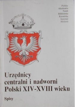 Urzędnicy centralni i nadworni Polski XIV-XVIII wieku spisy