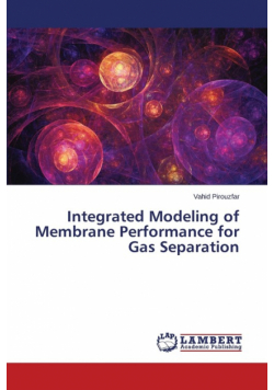 Integrated Modeling of Membrane Performance for Gas Separation