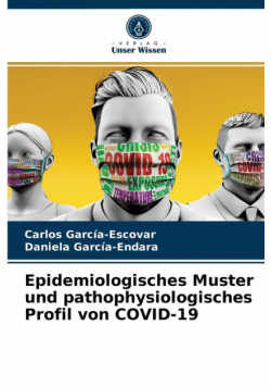 Epidemiologisches Muster und pathophysiologisches Profil von COVID-19