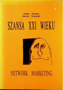 Szansa XXI wieku Network marketing