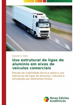 Uso estrutural de ligas de alumínio em eixos de veículos comerciais