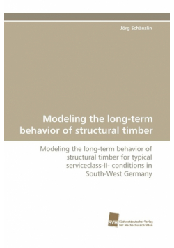 Modeling the Long-Term Behavior of Structural Timber
