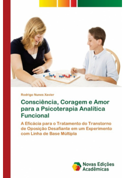 Consciência, Coragem e Amor para a Psicoterapia Analítica Funcional