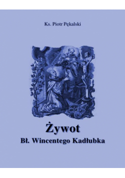 Żywot błogosławionego Wincentego Kadłubka