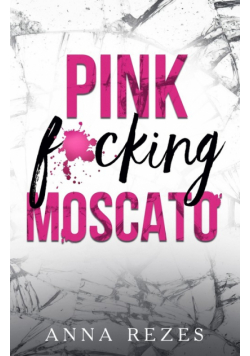 Pink f*cking Moscato