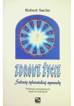 Zdrowe życie Sekrety tybetańskiej ayurwedy