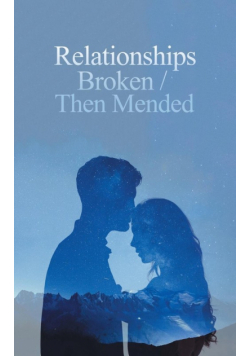 Relationships Broken/Then Mended