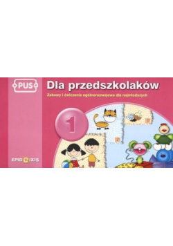 Dla przedszkolaków Zabawy i ćwiczenia ogólnorozwojowe dla najmłodszych 1