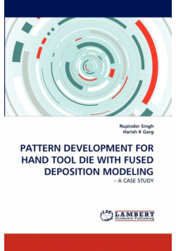 Pattern Development for Hand Tool Die with Fused Deposition Modeling