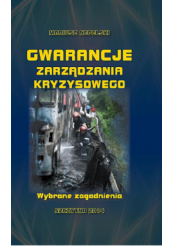 Gwarancje zarządzania kryzysowego. Wybrane zagadnienia