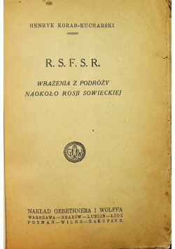 R S F S R  wrażenia z podróży naokoło Rosji Sowieckiej 1923r