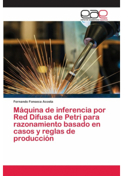Máquina de inferencia por Red Difusa de Petri para razonamiento basado en casos y reglas de producción