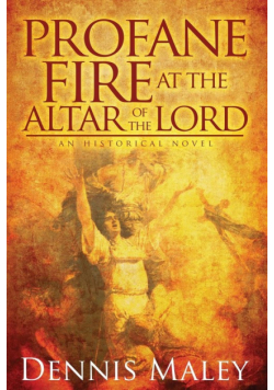 Profane Fire at the Altar of the Lord