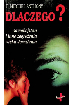 Dlaczego samobójstwo i inne zagrożenia wieku dorastania