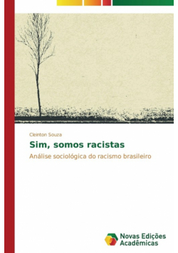 Sim, somos racistas