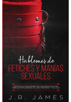 Hablemos de Fetiches y Manías Sexuales