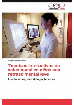 Tecnicas Interactivas de Salud Bucal En Ninos Con Retraso Mental Leve