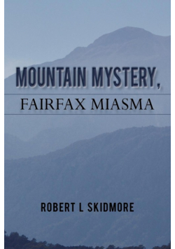 Mountain Mystery, Fairfax Miasma
