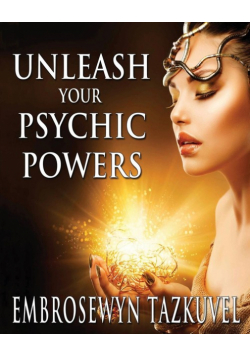 Unleash Your Psychic Powers