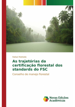 As trajetórias da certificação florestal dos standards do FSC