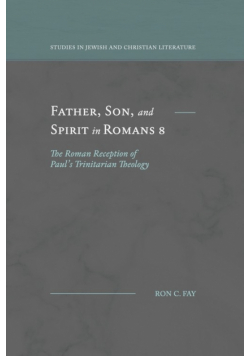 Father, Son, and Spirit in Romans 8