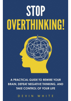 Stop Overthinking!