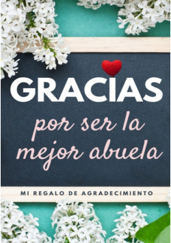 Gracias por ser la mejor abuela