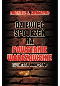 Dziewięć spojrzeń na Powstanie Warszawskie ....