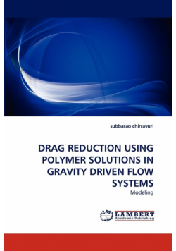 Drag Reduction Using Polymer Solutions In Gravity Driven Flow Systems