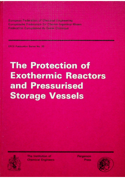 The protection of Exothermic reactors and Pressurized storage vessels