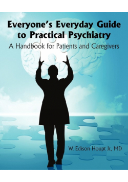Everyone's Everyday Guide to Practical             Psychiatry