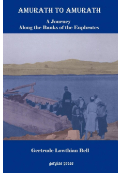 Amurath to Amurath, a Five Month Journey Along the Banks of the Euphrates