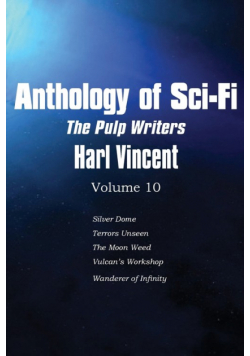 Anthology of Sci-Fi V10, the Pulp Writers - Harl Vincent