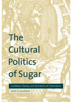 The Cultural Politics of Sugar