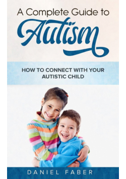 A Complete Guide to Autism