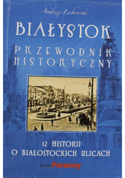 Białystok przewodnik historyczny 12 tomów