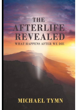 The Afterlife Revealed