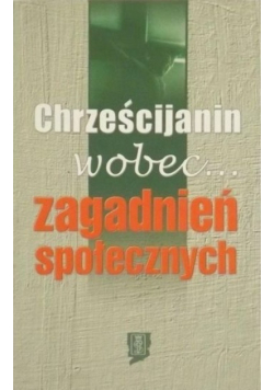 Chrześcijanin wobec zagadnień społecznych