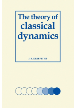 The Theory of Classical Dynamics