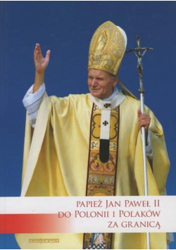 Papież Jan Paweł II do Polonii i Polaków za granicą
