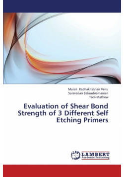 Evaluation of Shear Bond Strength of 3 Different Self Etching Primers