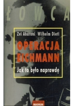 Operacja Eichmann Jak było naprawdę