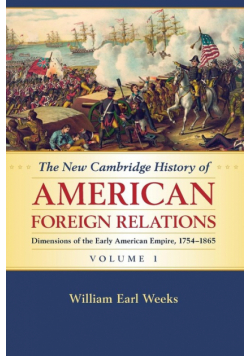The New Cambridge History of American Foreign             Relations