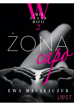 W imię zasad mafii 2: Żona capo – opowiadanie erotyczne