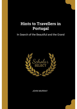 Hints to Travellers in Portugal