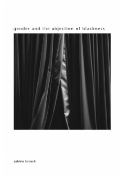 Gender and the Abjection of Blackness