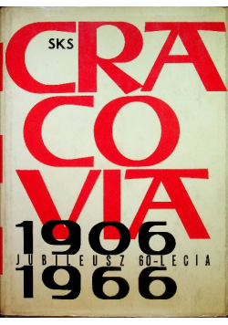 80 lat KS Cracovia 1906 - 1966